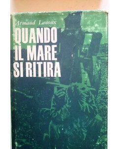 Armand Lanoux: Quando il mare si ritira I ed. 1961 Ed. Sugar [RS] A28