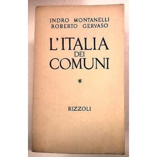 Montanelli, Gervaso: L'Italia dei Comuni IV Ed. 1967 Ed. Rizzoli A1...