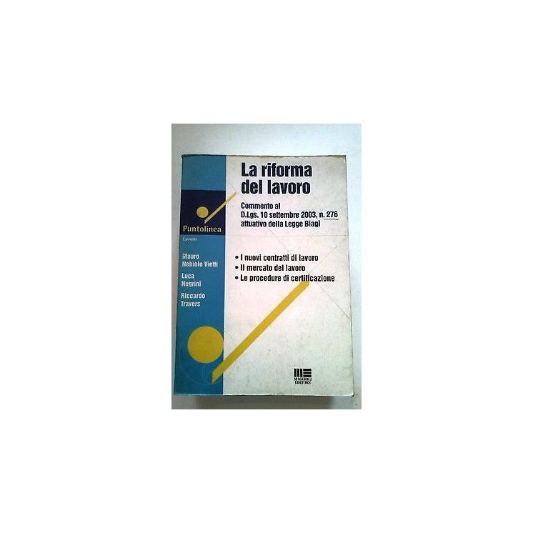 Nebiolo, Negrini, Traves: La riforma del lavoro Ed. Maggioli Editor...