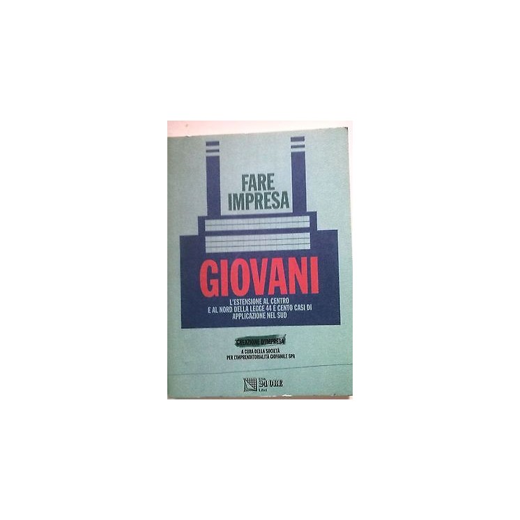 Creazione d'impresa Fare impresa giovani Ed. Il sole 24 Ore A07 [RS...