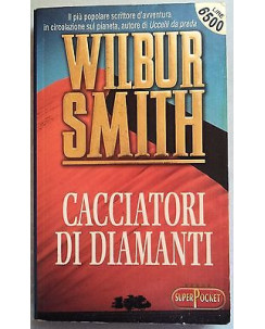 Wilbur Smith: Cacciatori di diamanti Ed. SuperPocket A10