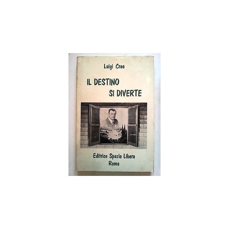 Luigi Crea: Il destino si diverte ed. Spazio Libero A19  5,00€