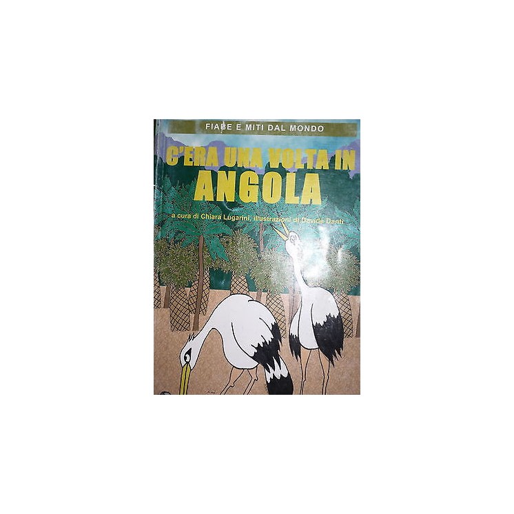 Chiara Lugarini: C'era una volta in Angola Ed. Dell'Arco A26  2,50€