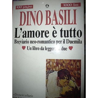 Dino Basili: L'amore è tutto Ed. Newton [RS] A41   1,20€