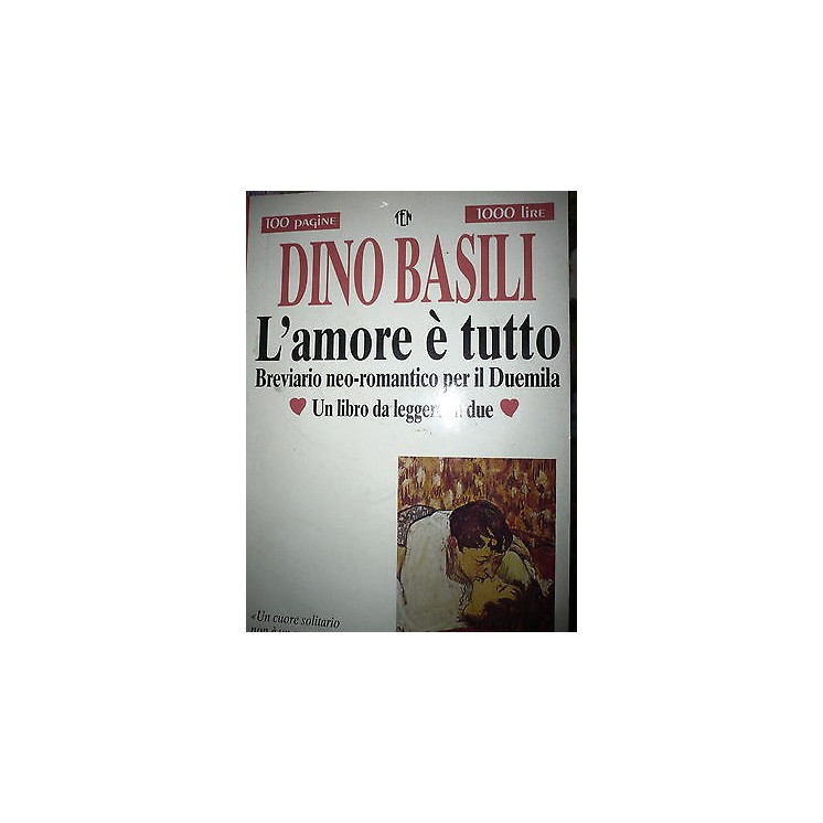 Dino Basili: L'amore è tutto Ed. Newton [RS] A41   1,20€