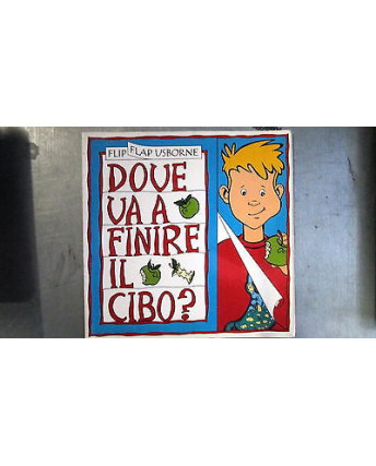 Alastair Smith: Dove va a finire il cibo ill.to Ed. Usborne Publishing  A52