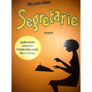 Micaela Gioia: Segretarie, Ed. Mondadori [RS] A41   4,20€