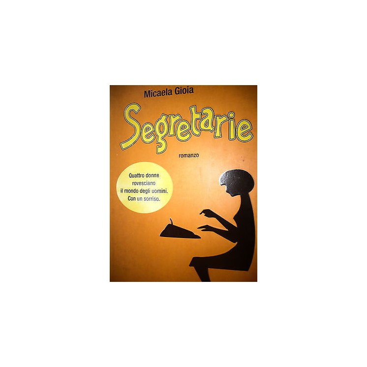 Micaela Gioia: Segretarie, Ed. Mondadori [RS] A41   4,20€