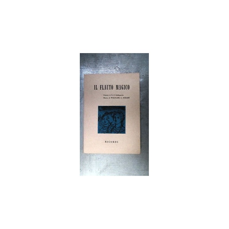 E.J. Schikaneder: Il flauto magico Op. Lirica Ed. Ricordi [RS] A48 ...