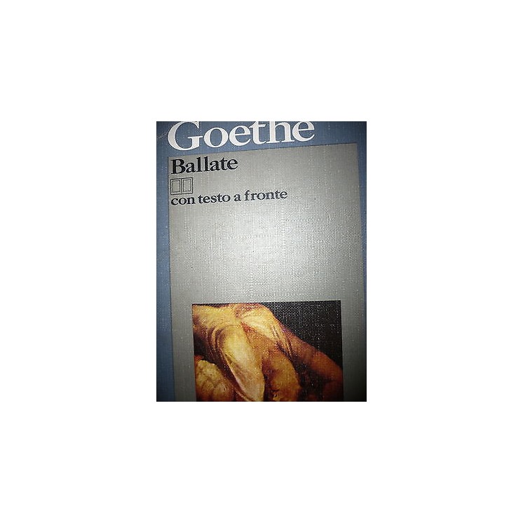 Goethe: Ballate con testo a fronte Ed. Garzanti A29  4,70€