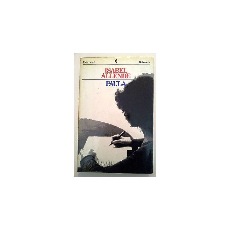 Isabel Allende: Paula ed. Feltrinelli [RS] A45  4,20€