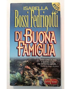 Isabella Bossi Fedrigotti: Di buona famiglia ed. superPocket [RS] A45