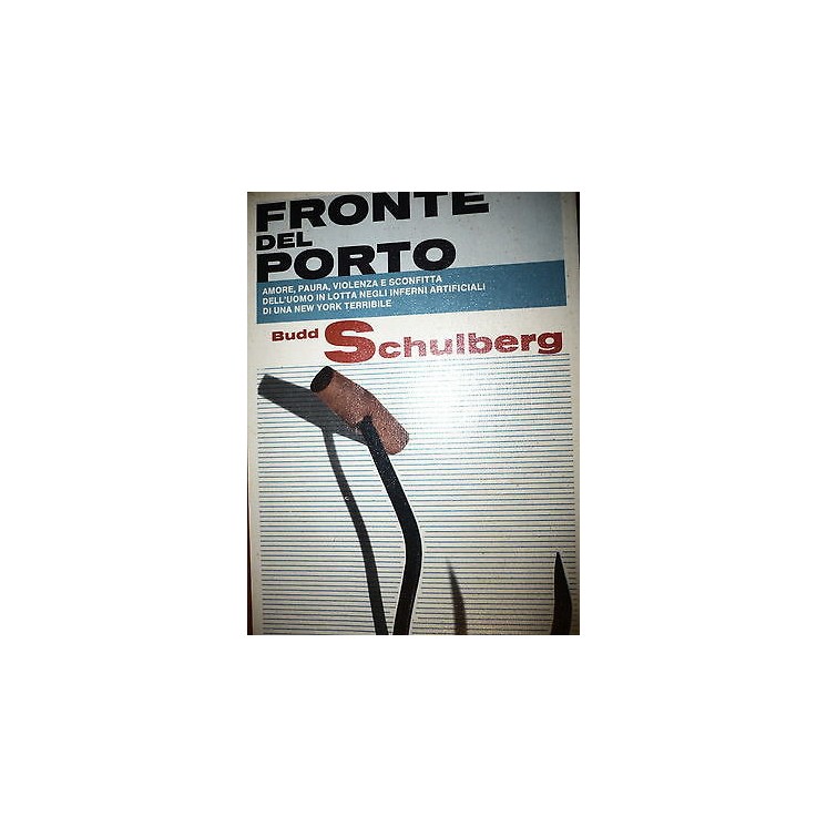 Budd Schulberg: Fronte del porto Ed. Garzanti A27  2,50€