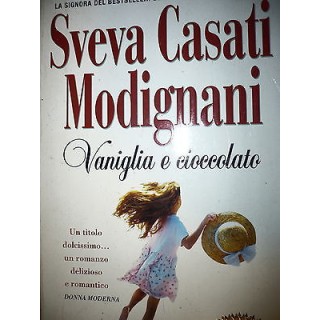 S.Casati Modignani: Vaniglia e cioccolato Ed. Sperling & Kupfer A31...