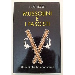 Luigi Rossi: Mussolini e i fascisti Periodici Europei [RS] A45  11,20€