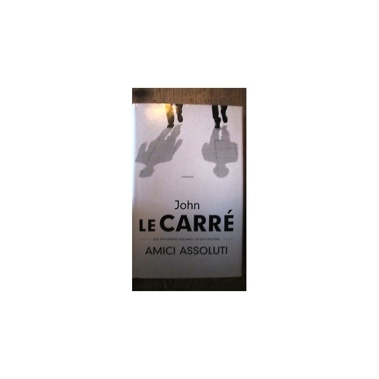 John Le Carrè: Amici Assoluti Ed. Mondadori [MA] A58  5,00€