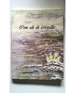 Elsa Cosco: Con ali di cristallo Poesie ed. San Giorgio [RS] A33