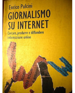 Enrico Pulcini: Giornalismo su Internet Ed. Castelvecchi [RS] A42 