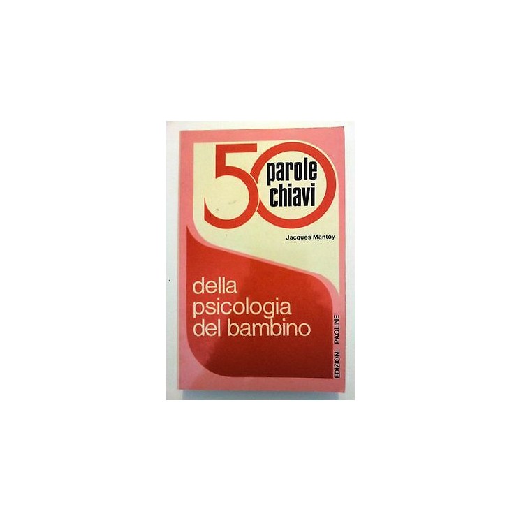 Mantoy: 50 parole chiavi della psicologia del bambino ed. Paoline [...