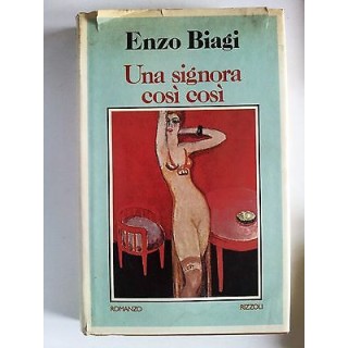 Enzo Biagi: Una signora così così Ia ed. Rizzoli [RS] A29  7,20€