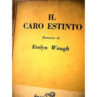 Evelyn Waugh: Il caro estinto Ed. Bompiani [RS] A43   3,00€