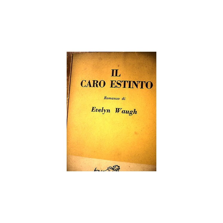 Evelyn Waugh: Il caro estinto Ed. Bompiani [RS] A43   3,00€