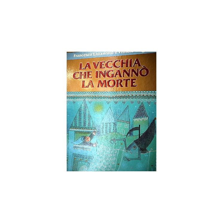F.Lazzarato e V.Ongini: La vecchia che ingannò la morte Ed. Mondado...