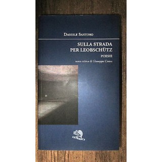 Daniele Santoro: Sulla strada per Leobschutz Ed. Tempo Libro [RS] A...