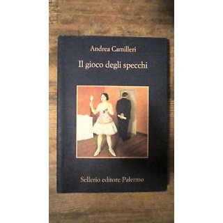 Andrea Camilleri: Il gioco degli specchi Ed. Sellerio [MA] A48  9,90€