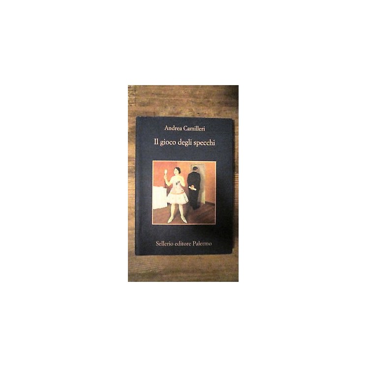 Andrea Camilleri: Il gioco degli specchi Ed. Sellerio [MA] A48  9,90€
