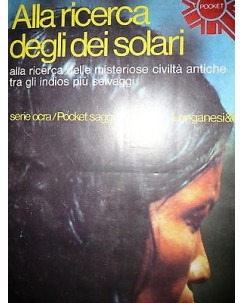 Marcel Homet: Alla ricerca degli dei solari Ed. Longanesi & C. [RS] A42 