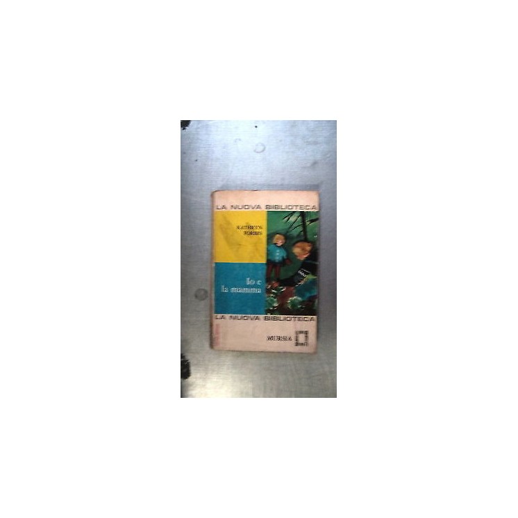 Kathryn Forbes: Io e la mamma Ed. Mursia [RS] A57   2,20€