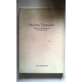 Melitta Damiano: Ricordi e testimonianze con scritti di Lei [RS] A3...