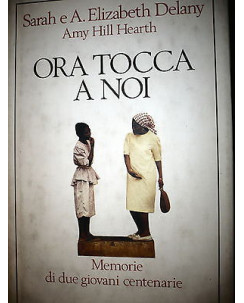 S. e A. Elizabeth Delany A.Hill Heart: Ora tocca a noi Ed. Rizzoli  A27