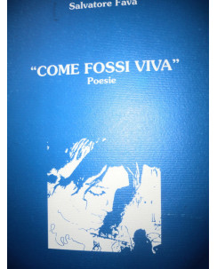 S. Fava: "Come fossi viva" Ed. Editrice Letteraria Internazionale [RS] A42