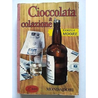 Pamela Moore: Cioccolata a colazione ed. Mondadori [RS] A29  3,50€