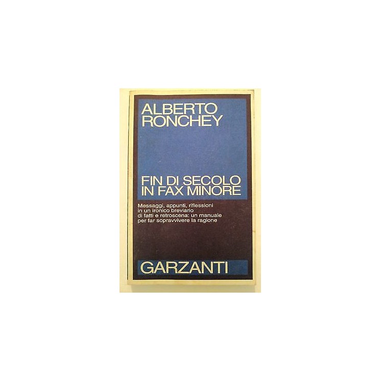 Alberto Ronchey: Fin di secolo in fax minore ed. Garzanti [RS] A46 ...