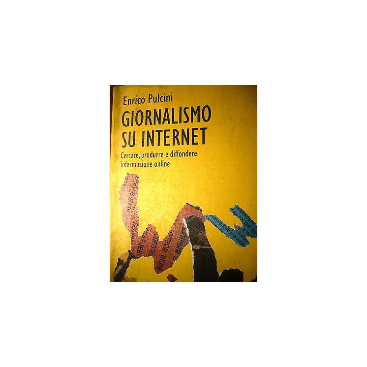 Enrico Pulcini: Giornalismo su Internet Ed. Castelvecchi [RS] A42  ...