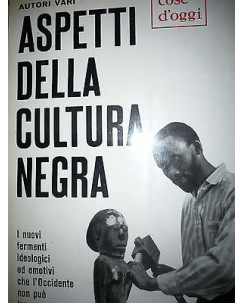 Autori Vari: Aspetti della Cultura Negra Ed. Bompiani [RS] A44 