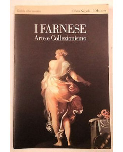 I Farnese: Arte e Collezionismo Ill.to Ed. Electa Napoli A49