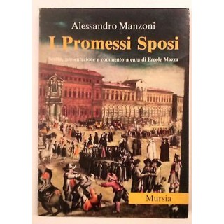 Alessandro Manzoni: I promessi sposi Edizioni Mursia A49  3,20€