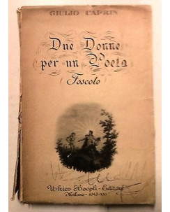 Caprin: Due donne per un poeta (Foscolo) Ed. 1943 Hoepli A07