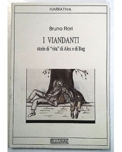 Bruno Flori: I Viandanti storie di vita di Alex e di Bug Ed. Ellemme A48