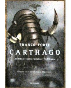 Franco Forte: Carthago Annibale contro Scipione l'africano Ed Mondadori [RS] A51