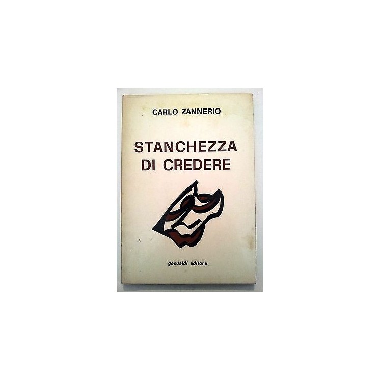 Carlo Zannerio: Stanchezza di Credere Ed. Gesualdi A12 [RS]  9,00€