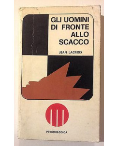 J. Lacroix: Gli Uomini di Fronte allo Scacco ed. Paoline coll. Psychologica A30