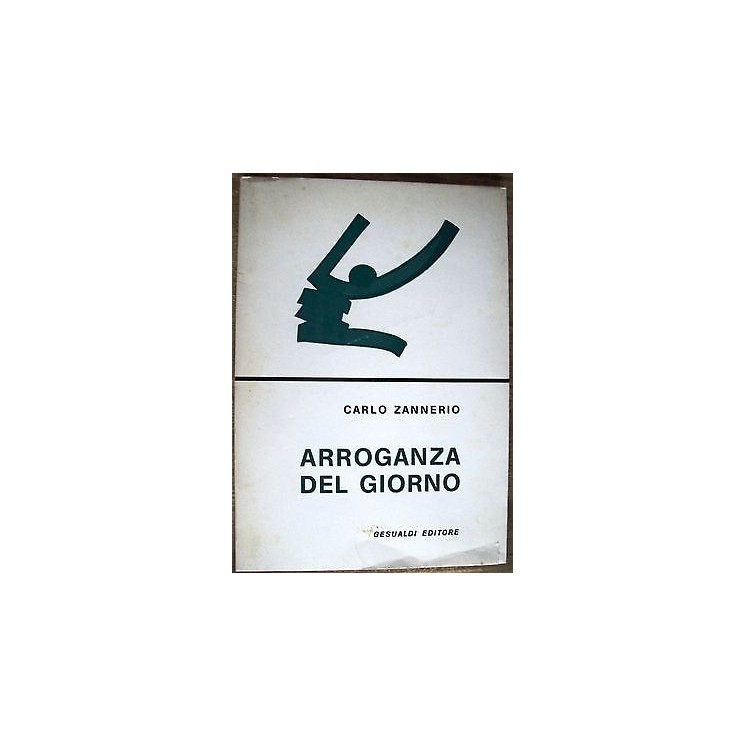 Carlo Zannerio: Arroganza del giorno testo teatrale Ed. Gesualdi A2...