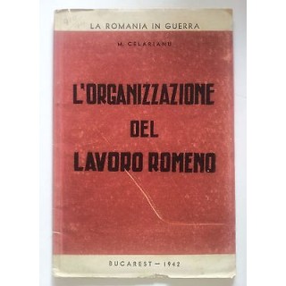 Celarianu: L'Organizzazione del Lavoro Romeno Bucarest 1942 A29  14...