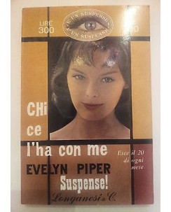 Evelyn Piper: Chi ce l'ha con me ed. Longanesi Suspense 49 A59