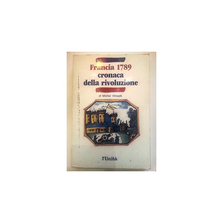 Francia 1789 Cronaca della Rivoluzione L'Unità A59  1,20€